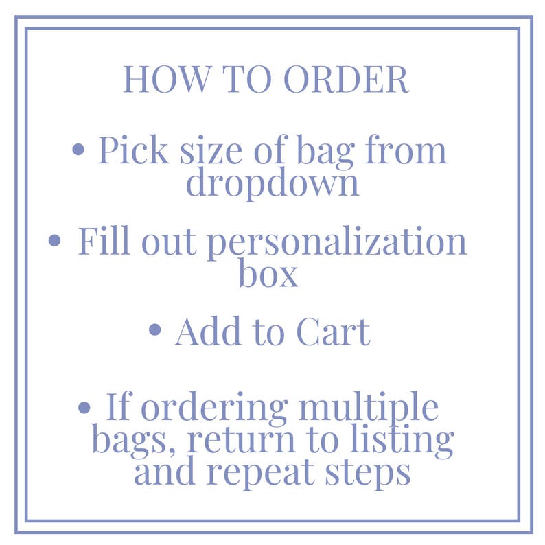 Op de afbeelding: Een vierkante instructieafbeelding met een lichtpaarse rand en de tekst: HOW TO ORDER. Pick size of bag from dropdown. Fill out personalization box. Add to Cart. If ordering multiple bags, return to listing and repeat steps.