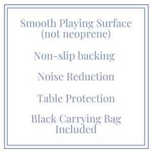 May include: A white rectangular sign with a thin purple border containing the text: Smooth Playing Surface (not neoprene), Non-slip backing, Noise Reduction, Table Protection, and Black Carrying Bag Included in purple lettering.