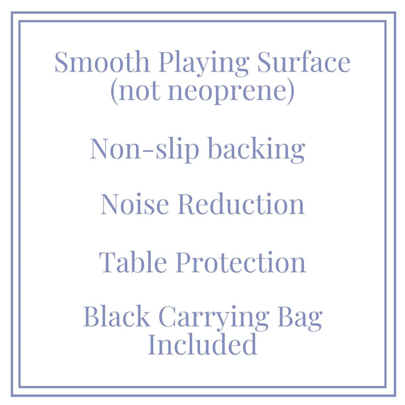 May include: A white rectangular sign with a thin purple border containing the text: Smooth Playing Surface (not neoprene), Non-slip backing, Noise Reduction, Table Protection, and Black Carrying Bag Included in purple lettering.