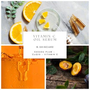 May include: A collage featuring Vitamin C Oil Serum ingredients. Includes orange slices, serum vials, and halved plums. The text reads "Vitamin C Oil Serum" and "B. Skincare". Ingredients listed are Kakadu Plum and CoQ10 - Vitamin C.