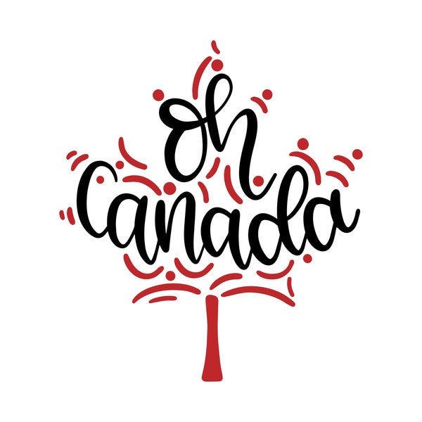 Oh Canada, Maple Leaf, Canada Design, Cricut Design Cut Files SVG + PNG + Jpeg + Ai + Dxf Digital Image Files