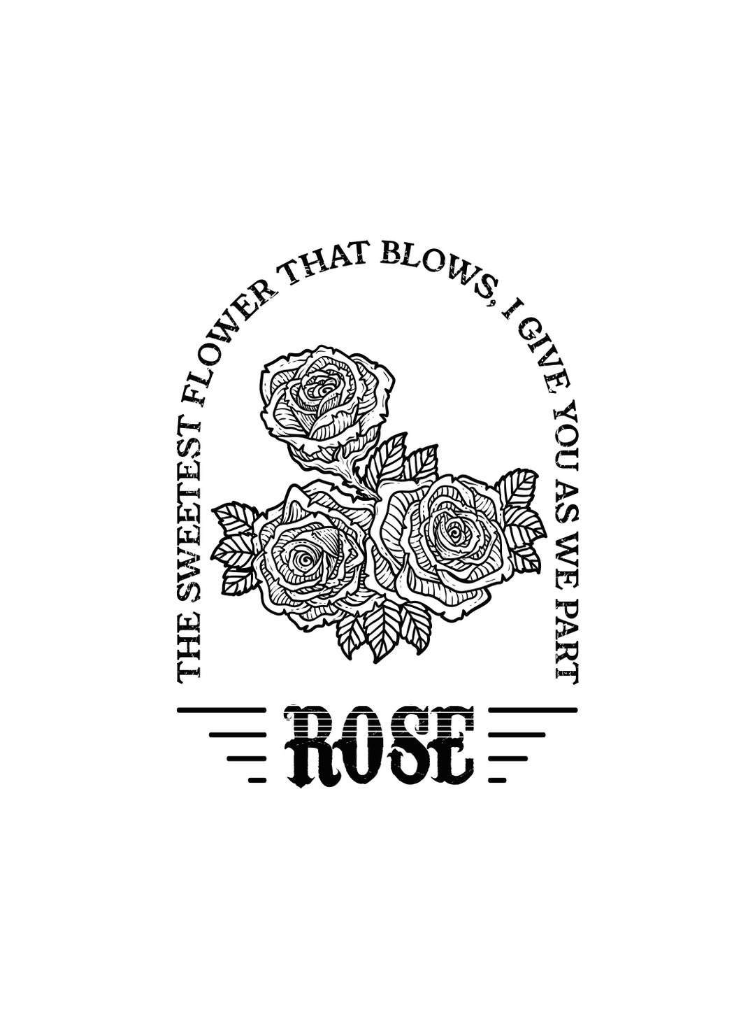 Rose the Sweetest Flower That Blows, I Give You as We Part, Cricut