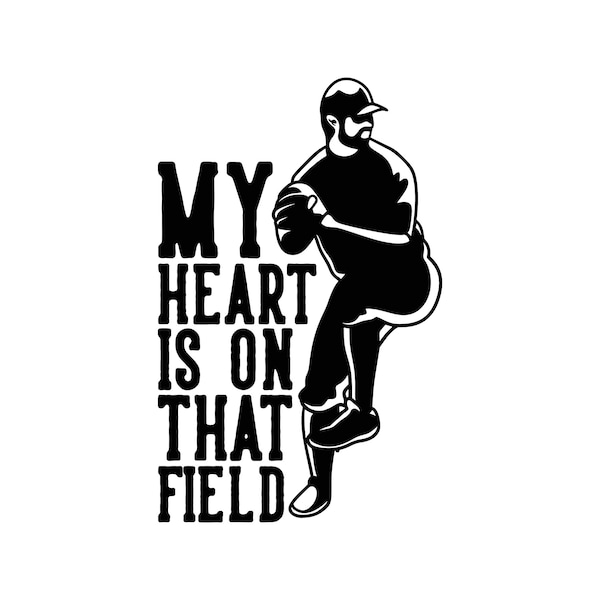 My Heart is on That Field, Baseball Design, Editable Layered Cricut Design Cut Files SVG + PNG + JPG + Eps + Ai Digital Image Files