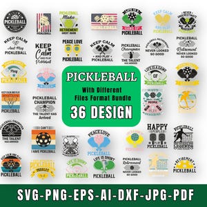 May include: A collection of 36 pickleball-themed designs in various file formats. The designs feature text like "Keep Calm and Play Pickleball," "Retirement Never Looked So Good," and "Peace Love Pickleball." The color palette includes yellow, green, and blue.
