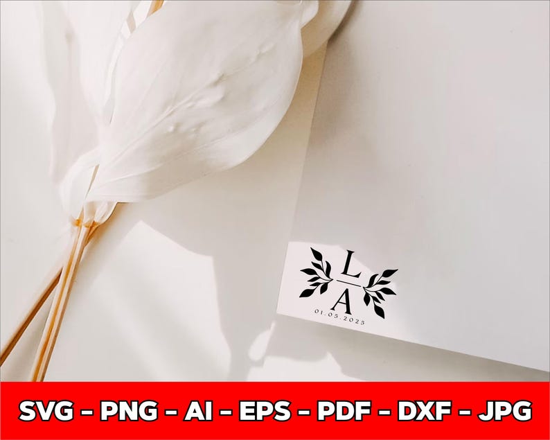 May include: A white card with the initials "LA" and the date "01.05.2025" in black, framed by floral elements. The card is on a white surface, with a white flower and stems in the upper left corner. The bottom of the image has the text "SVG - PNG - AI - EPS - PDF - DXF - JPG".