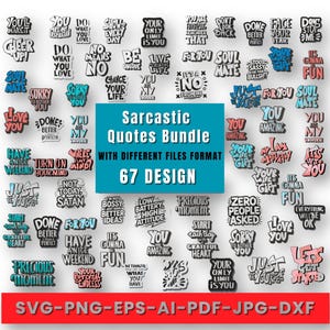 Könnte beinhalten: Ein Bundle mit 67 Designs mit sarkastischen Zitaten in den Formaten SVG, PNG, EPS, AI, PDF, JPG und DXF. Die Zitate sind in verschiedenen Schriftarten und Farben mit 3D-Effekt gestaltet. Der Text enthält Sätze.