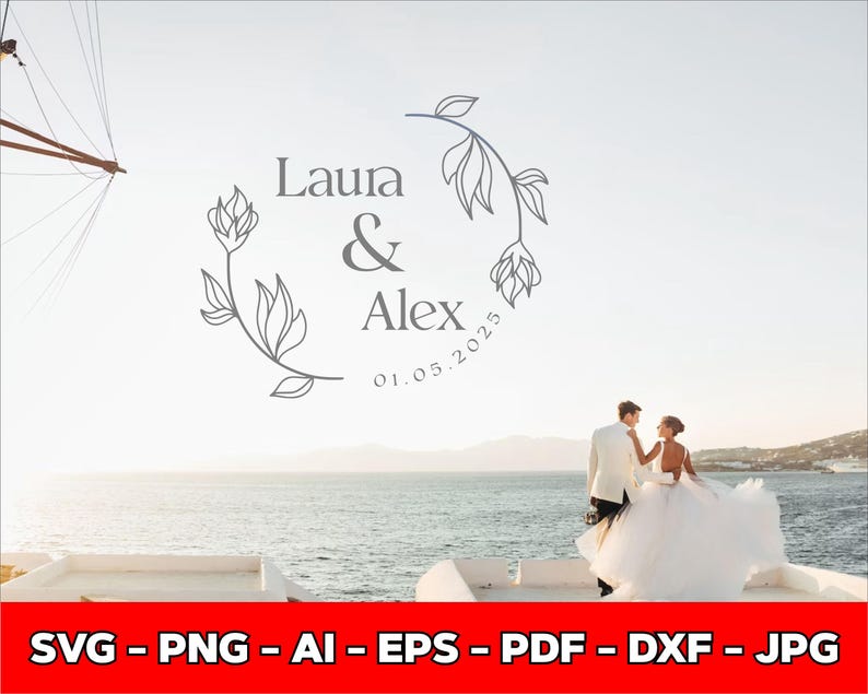 May include: A wedding logo design featuring the names "Laura & Alex" with the date "01.05.2025" inside a floral wreath. The image shows a couple on a boat with the ocean and sky in the background. The bottom of the image has the text "SVG - PNG - AI - EPS - PDF - DXF - JPG".