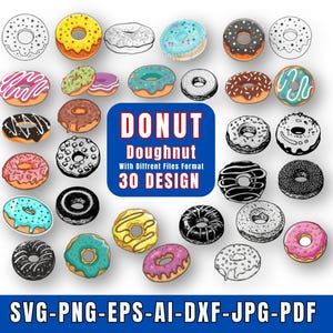 May include: A collection of 30 donut designs in various colors and styles, including glazed, chocolate, and sprinkled. The image includes the text "DONUT Doughnut" and file format options: SVG, PNG, EPS, AI, DXF, JPG, and PDF.