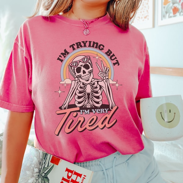 Overstimulated Rainbow Skeleton Tee - 'I'm Trying But I'm Very Tired' - Good Vibes Aesthetic Shirt - Funny Sleepy Lazy Shirt - Mental Health