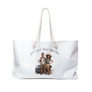 Lets Get Lost Together Weekender Bag | Travel Couple Gift | Adventure Lover | Adventure Awaits | Wanderlust Bag | Gift for Travel Lovers
