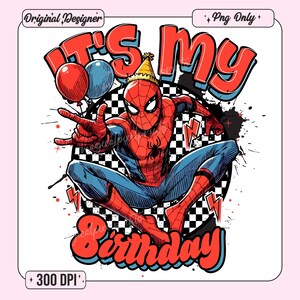 May include: A red and blue cartoon superhero with a red and blue suit and a red spider logo on his chest. He is jumping in the air with his arms outstretched. The background is a black and white checkered pattern with red and blue text that says "It's my Birthday".