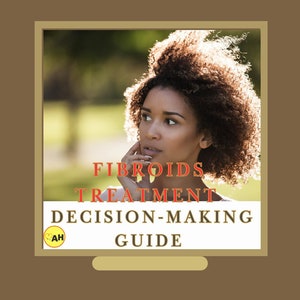 Fibroids Treatment Decision E-Guide