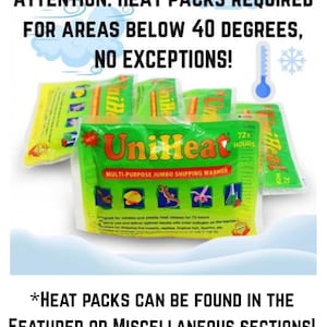 May include: Several green UniHeat multi-purpose jumbo shipping warmer heat packs with text stating 72+ hours. The image includes text: ATTENTION: HEAT PACKS REQUIRED FOR AREAS BELOW 40 DEGREES, NO EXCEPTIONS! and *HEAT PACKS CAN BE FOUND IN THE FEATURED OR MISCELLANEOUS SECTIONS!
