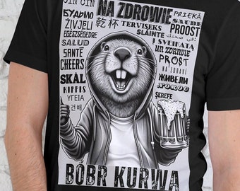 Bóbr Kurwa meertalig Cheers T-shirt, Na Zdrowie, Prost, Skål, Proost, Cin Cin, Santé, Meme T-shirt, Bober, Bobrze, Beaver, 9gag
