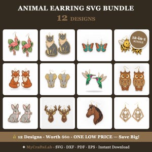 May include: An animal earring SVG bundle featuring 12 designs including a flamingo, cat, butterfly, bee, fox, elephant, hummingbird, owl, rabbit, deer, horse, and geometric animal shapes. The digital file set includes SVG, DXF, PDF, and EPS formats.