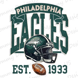 May include: A distressed design featuring the words "PHILADELPHIA EAGLES" in green, with a football helmet and a football. The text "EST. 1933" is also included. The design is on a white background.