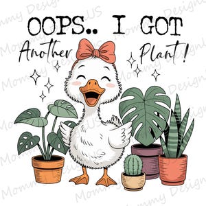 Könnte beinhalten: Eine Illustration zeigt eine lächelnde weiße Ente mit einer rosa Schleife, umgeben von Topfpflanzen. Der Text lautet "OOPS.. I GOT Another Plant!" in einer verspielten Schriftart, mit Sternen. Die Pflanzen umfassen einen Kaktus und grüne Pflanzen.
