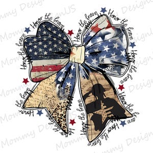 May include: A decorative bow graphic featuring a distressed American flag pattern, a leopard print section, and a silhouette of a saluting soldier. The text "Honor the brave" is repeated around the bow, accented by small red and blue stars.