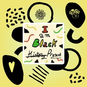 I Am Black Präsent Aufkleber blasenfrei