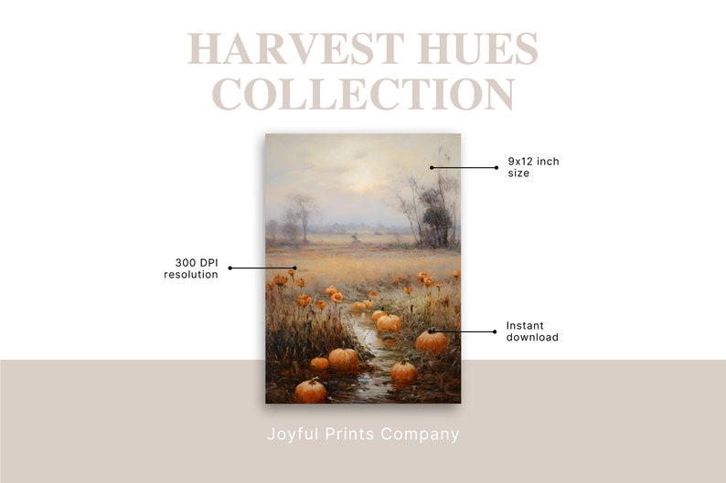 May include: A digital painting of a field with pumpkins and a stream. The painting is in a muted colour palette of browns, oranges, and yellows. The text "HARVEST HUES COLLECTION" is at the top of the image. The text "Joyful Prints Company" is at the bottom of the image. The painting is 9x12 inches and 300 DPI.
