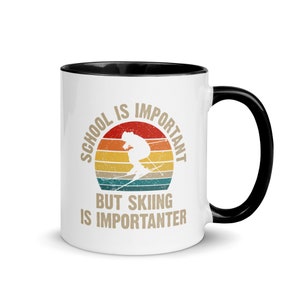 School is Important But Skiing is Importanter Skiing Ski Bum Mountains Slopes Sports Glossy White Coffee Mug Cup Gift