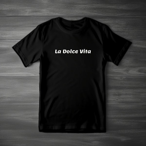 La Dolce Vita shirt, Italian Shirt, Foreign Language Shirt, Italy Tee, The Sweet Life Shirt
