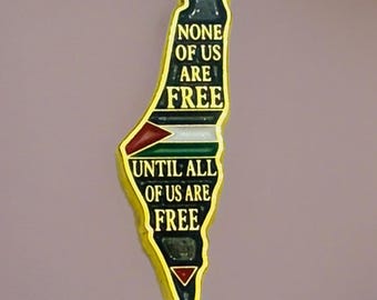 Palästina Karte Pin – "None of Us Are Free Bis All of Us Are Free"