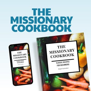 Missionair kookboek: eenvoudige recepten voor gezonde missiemaaltijden (digitale download of print)