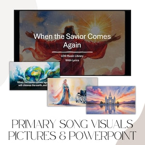 Könnte beinhalten: Eine Sammlung von Aquarellillustrationen mit dem Text "When the Savior Comes Again" und "LDS Music Library With Lyrics". Die Bilder zeigen eine Figur mit ausgestreckten Armen, einen Globus, eine Person in einem Kleid und ein Gebäude. Die Worte "PRIMARY SONG VISUALS PICTURES & POWERPOINT" stehen unten.