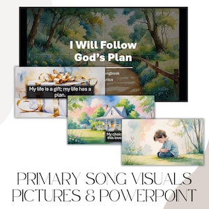Puede incluir: Una colección de ilustraciones en acuarela con texto. La imagen superior dice "I Will Follow God's Plan". Otras imágenes incluyen un regalo, una casa y un niño. El texto inferior dice "PRIMARY SONG VISUALS PICTURES & POWERPOINT".