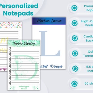May include: Two personalized notepad designs. The first notepad has a colorful confetti background with the text "Paraprofessional" and the text "Tammy Dunning" with a green floral design. The second notepad has a blue background with the text "Markus Lawson" and the text "Assistant Principal" with a large blue letter "L". Both notepads have 50 sheets and measure 5.5 x 8.5 inches.