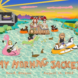 May include: An illustration of a band called "My Morning Jacket" performing on a river. The band members are riding on various inflatable rafts, including a flamingo, a crocodile, and a jet ski. The illustration is set against a colorful sunset backdrop with a cityscape in the distance. The text "Bend, Oregon" and "August 16, 2023" are also included in the image.