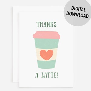 Printable Thank You Card Cute Thanks a Latte Coffee Thanks a Lot Pun Punny A7 Envelope Template Included 5x7 Digital Download