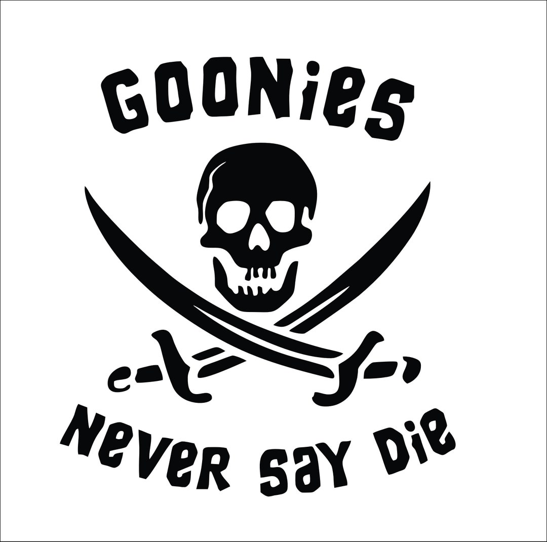 SVG Never Say Die Goonies Svg Tshirt Clip Art Cricut - Etsy