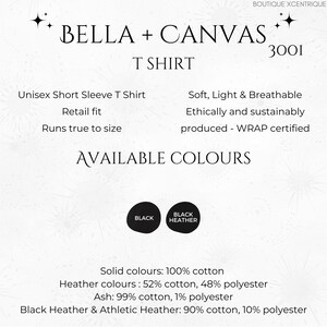 May include: A Bella + Canvas T-shirt in black and black heather colors. The shirt is unisex, short-sleeved, and has a retail fit. It is made from 100% cotton for solid colors and 52% cotton, 48% polyester for heather colors. The shirt is ethically and sustainably produced and WRAP certified.