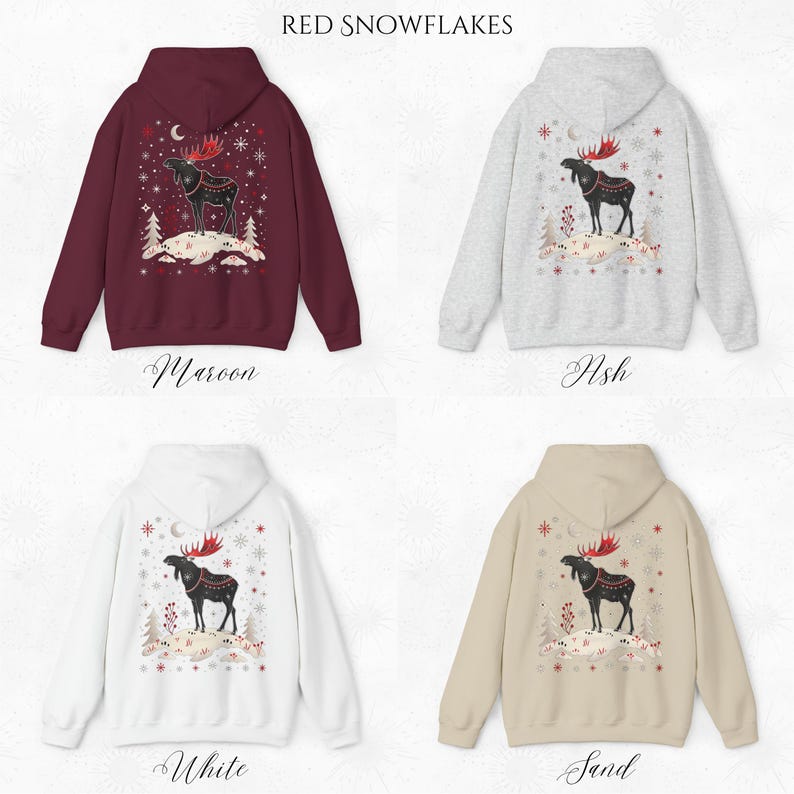 May include: Maroon, ash, white, and sand-colored hoodies with a festive design. Each hoodie features a black moose with red antlers, standing on a snowy hill, surrounded by snowflakes and trees. The text "RED SNOWFLAKES" is at the top.