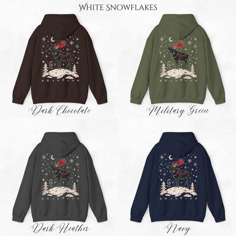 May include: Four hooded sweatshirts in dark chocolate, military green, dark heather, and navy. Each features a winter scene with a moose, snowflakes, and the text "White Snowflakes". The moose has red antlers and is standing on a snowy hill.