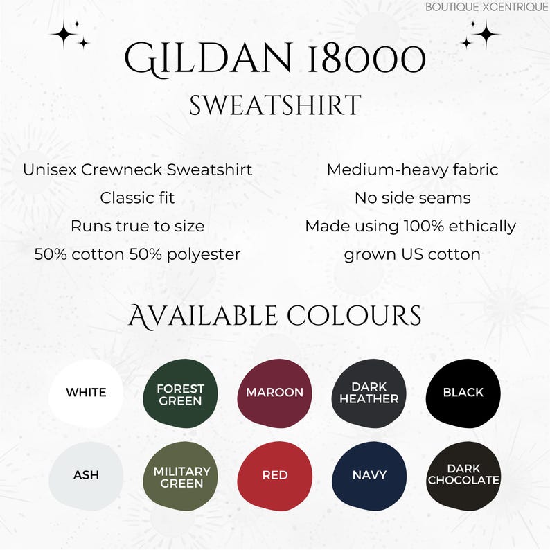 May include: Gildan 18000 Sweatshirt, a unisex crewneck sweatshirt with a classic fit. The sweatshirt is made from a medium-heavy fabric with no side seams. It is made with 50% cotton and 50% polyester. The available colors are white, forest green, maroon, dark heather, black, ash, military green, red, navy, and dark chocolate.