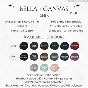 May include: A Bella + Canvas T-shirt in various colors, including white, black, dark grey, brown, forest, navy, maroon, ash, black heather, dark grey heather, heather brown, heather forest, heather navy, heather maroon, heather storm, heather prism dusty blue, and heather prism peach. The text on the image reads "Bella + Canvas T-Shirt 3001 Unisex Short Sleeve T Shirt Retail fit Runs true to size Soft, Light & Breathable Ethically and sustainably produced - WRAP certified Available Colours Solid colours: 100% cotton Heather colours: 52% cotton, 48% polyester Ash: 99% cotton, 1% polyester Black Heather & Athletic Heather: 90% cotton, 10% polyester"