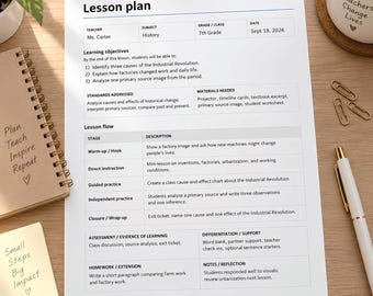 May include: A printed lesson plan document for a 7th grade history class titled Lesson plan, featuring sections for learning objectives, standards, materials, lesson flow, assessment, and homework, with text detailing the Industrial Revolution.