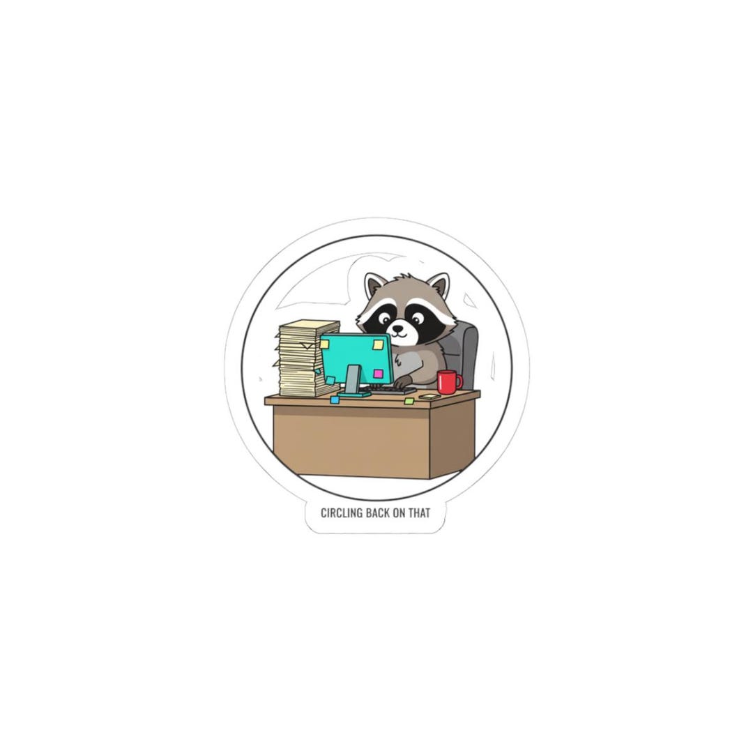 Office Raccoon Sticker, Unhinged Animal Bureaucracy, Deadpan ‘circling ...