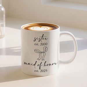 Sister Wedding Gift Mug Bridal Shower Gift Ceramic Proposal Personalized Year Established Maid of Honor Proposal Gift Sister Maid of Honor