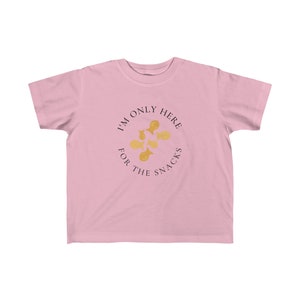 I'm only here for the snacks -Toddler's Fine Jersey Tee