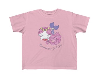 Mermaid Hair Don't Care  -Toddler's Fine Jersey Tee