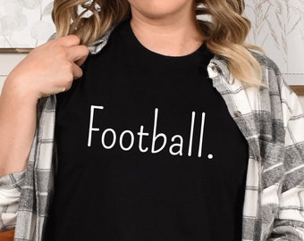 Football. game day shirt football game shirt cute football shirt fall football shirt Sunday football game day football Is my favorite season