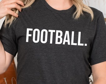 Football. Sunday football cute football shirt football game shirt fall football shirt game day game day shirt football Is my favorite season