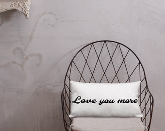 LOVE YOU MORE Pillow