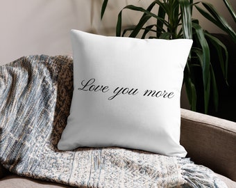 LOVE YOU MORE Pillow