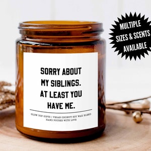 Candle Gift for Mom for Mother's Day, Soy Candle, Sorry About My Siblings At Least You Have Me, Gift from Daughter, Mom Birthday Gift