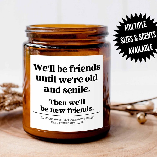 Best Friend Candle Gift for Her, We Will Be Friends Until We’re Old Gift for Best Friend Birthday, Best Friend Gifts, BFF Christmas Gift